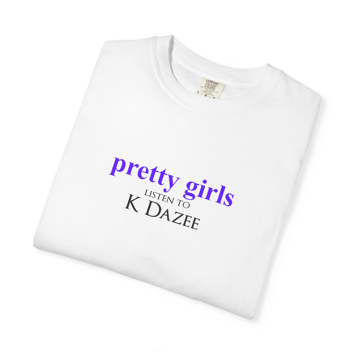 Pretty Girls K Dazee T-Shirt