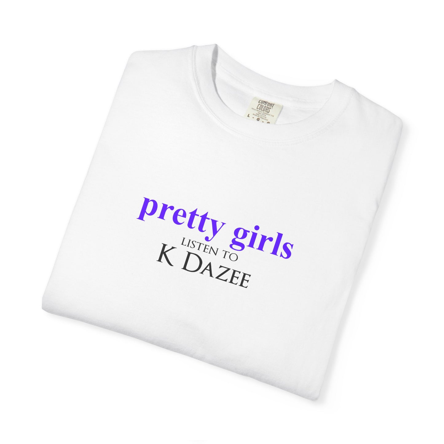 Pretty Girls K Dazee T-Shirt