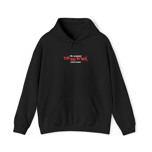 Fly Women Deserve Everything Hoodie